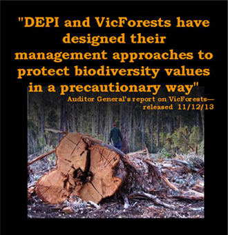 DEPI and VicForests have designed their management approaches to protect biodiversity values in a precautionary way.