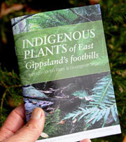 Indigenous Plants of East Gippsland's foothills full colour guide